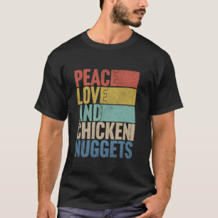 Funny Retro Peace Love And Chicken Nuggets T Shirt