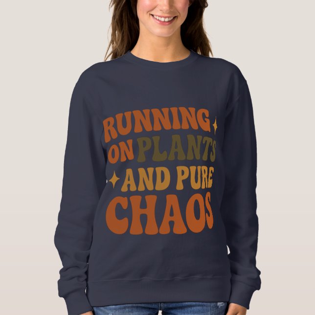 Funny Retro Plant-Based Chaos Quote Earthy Hippie Sweatshirt (Front)