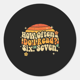 Funny Retro Six Seven 6 7 Meme Teacher Studnet Rea Classic Round Sticker
