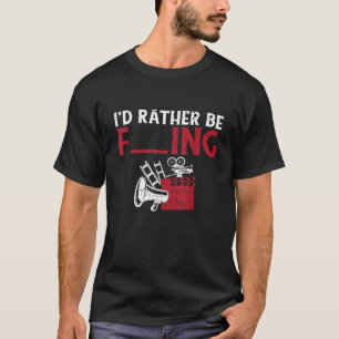 Funny Retro Vintage Filmmaker Id Rather Be Filming T-Shirt