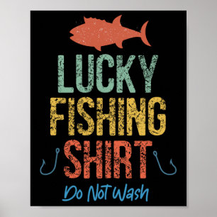 Funny Retro Vintage Lucky Fishing Shirt Do Not Was Poster