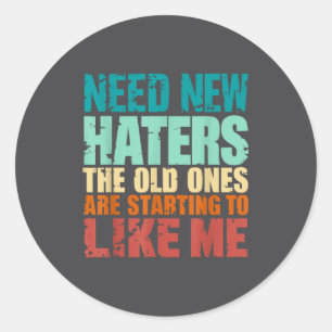Funny Retro Vintage Need New Haters Classic Round Sticker