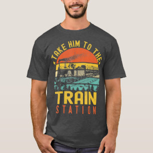 Funny Retro Vintage Style Take Him To The Train T-Shirt