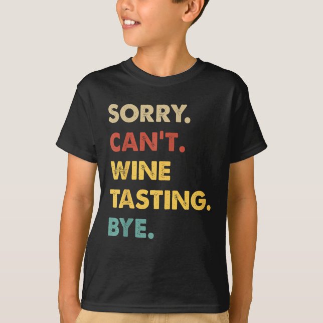 Funny Retro Wine-tasting Sorry Can't Wine-tasting  T-Shirt (Front)