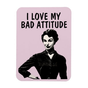 FUNNY RETRO WOMAN 'LOVE MY BAD ATTITUDE' MAGNETS
