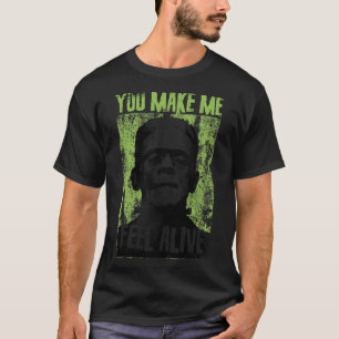 Funny Retro You Make Me Feel Alive Frankenstein Mo T-Shirt
