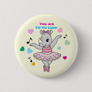 Funny Rhino Ballerina "Tu-Tu Cute" Girls Valentine 6 Cm Round Badge