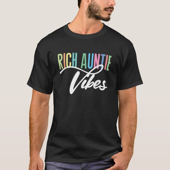 Funny Rich Auntie Vibes Niece Nephew Aunt  T-Shirt (Front)