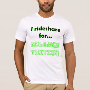 Funny Rideshare Driver T-Shirt College Tuition