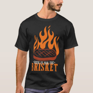 Funny Risk It For The Brisket Grilling Bbq T-Shirt