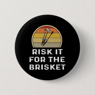 Funny Risk It For The Brisket Smoking Grilling Shi 6 Cm Round Badge