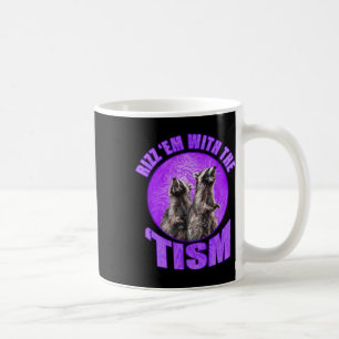 Funny Rizz Em With The Tism Meme Autistic Racoon  Coffee Mug