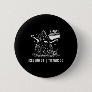 Funny Rms Titanic Iceberg Cruise Ship Joke Men Wom 6 Cm Round Badge