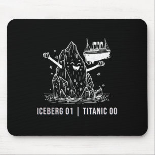 Funny Rms Titanic Iceberg Cruise Ship Joke Men Wom Mouse Pad