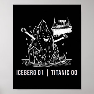 Funny Rms Titanic Iceberg Cruise Ship Joke Men Wom Poster