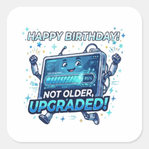 Funny Robot Birthday Upgrade Square Sticker