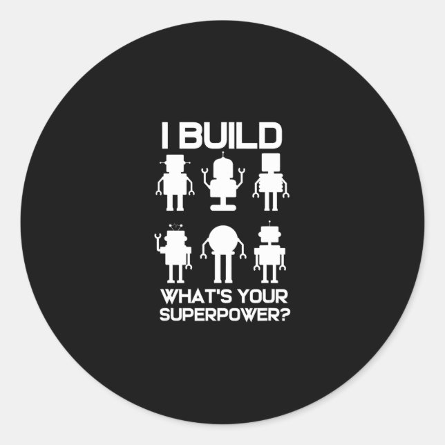 Funny Robotics Engineer Build Robots Lover Gift Classic Round Sticker (Front)