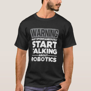 Funny Robotics For Men Women Robotics Engineer Rob T-Shirt