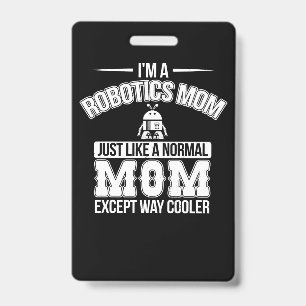 Funny Robotics Mum Robot Engineer Mama Gift ID Badge