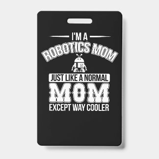 Funny Robotics Mum Robot Engineer Mama Gift ID Badge
