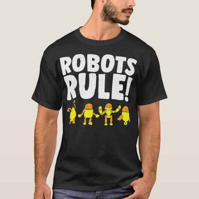 Funny Robots Rules Robot Modern Science Robotics E T-Shirt (Front)