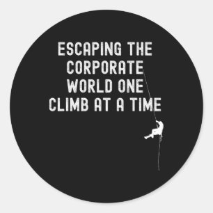 Funny Rock Climber Quote Rock Climbing Gifts Acces Classic Round Sticker