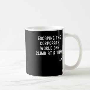 Funny Rock Climber Quote Rock Climbing Gifts Acces Coffee Mug