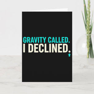 Funny Rock Climbing Gravity Called I Declined Clim Card