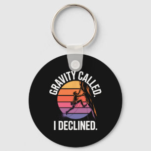 Funny Rock Climbing Gravity Called I Declined Clim Key Ring