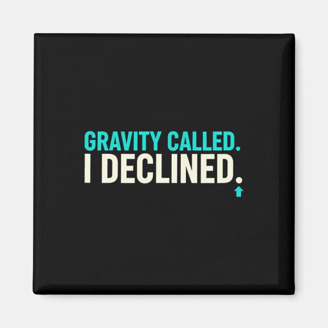 Funny Rock Climbing Gravity Called I Declined Clim Magnet (Front)