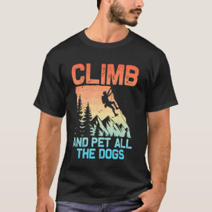 Funny Rock Climbing Men Women Climb Pet All Dogs B T-Shirt