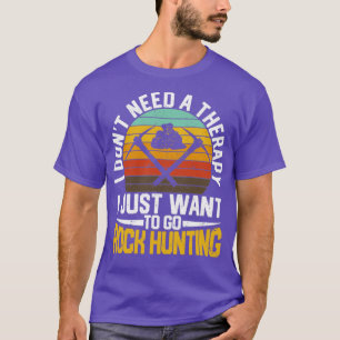 Funny Rock Hunting Geologist Rock Hunter Rockhound T-Shirt