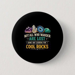 Funny rock hunting not who wander are lost cool 6 cm round badge
