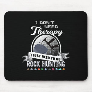 Funny Rock Hunting Therapy Geology Mineral Collect Mouse Pad