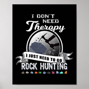 Funny Rock Hunting Therapy Geology Mineral Collect Poster