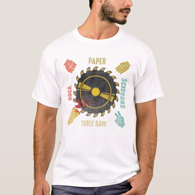 Funny Rock Paper Scissors Table Saw Carpenter Tool T-Shirt (Front)