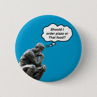 Funny Rodin Thinker Statue - Pizza or Thai Food? 6 Cm Round Badge