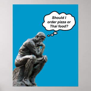 Funny Rodin Thinker Statue - Pizza or Thai Food? Poster