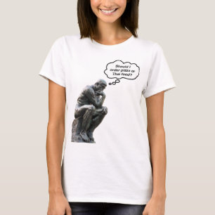 Funny Rodin Thinker Statue - Pizza or Thai Food? T-Shirt