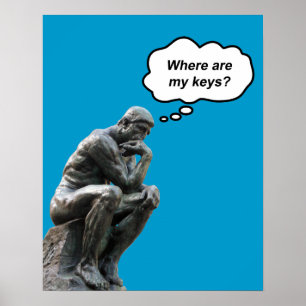 Funny Rodin's Thinker Statue - Where Are My Keys? Poster
