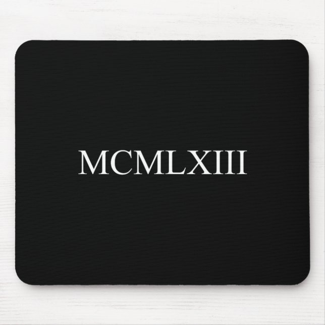 Funny Roman Numerals 1963 Birth Year Mcmlxiii Mouse Pad (Front)
