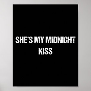 Funny Romantic Couples Saying Shes My Midnight Kis Poster