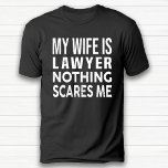 Funny Romantic Humour Lawyer Husband Wife Birthday T-Shirt<br><div class="desc">Funny Romantic Humour Birthday gift for Lawyer Husband and Wife.</div>