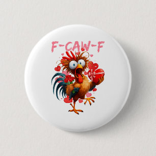 Funny Rooster F-caw-f Valentines Day Chicken Fcawf 6 Cm Round Badge