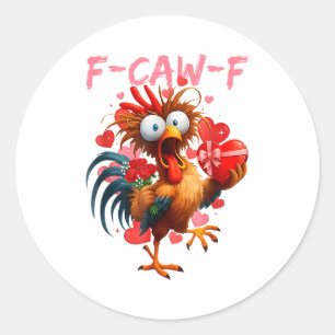 Funny Rooster F-caw-f Valentines Day Chicken Fcawf Classic Round Sticker