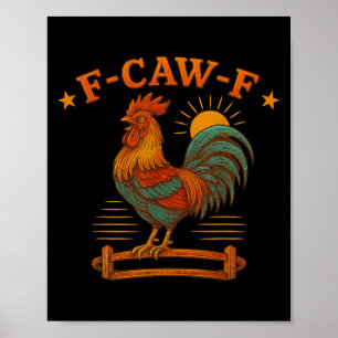 Funny Rooster Meme For Men Women Kid F-caw-f Chick Poster