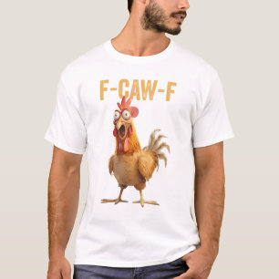 Funny Rooster Meme T-Shirt: Sassy Raven Crow F-Caw T-Shirt