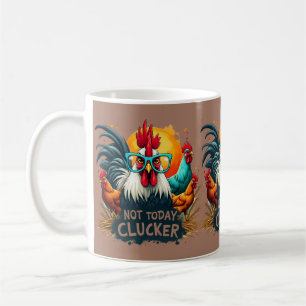 Funny Rooster "Not Today Clucker" Farm Life Art Coffee Mug