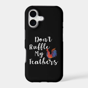 Funny Rooster Quote Don't Ruffle My Feathers