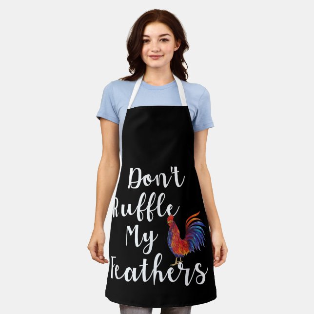 Funny Rooster Quote Don't Ruffle My Feathers Apron (Worn)